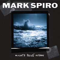 Mark Spiro ☆Mighty Blue Ocean Melodic Net Review: Mark Spiro - Mighty Blue Ocean
