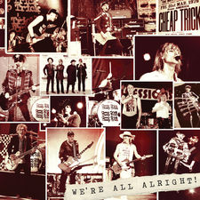 Melodic Net Review: Cheap Trick - We're All Alright! (Deluxe)